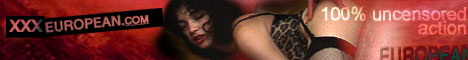 FREE ADULT STRAIGHT VIDEOS FROM EUROPE 100% UNCENSORED