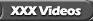 XXX VIDEOS