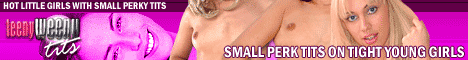 This site is just loaded with barely legal (but legal!) teenager girls that are just waiting to make you spluge all over yourself by waving their tiny little tits proud, and free.