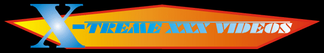 X-treme XXX Videos
